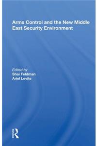 Arms Control And The New Middle East Security Environment