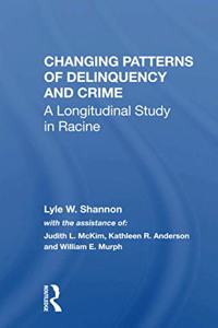 Changing Patterns Of Delinquency And Crime: A Longitudinal Study In Racine