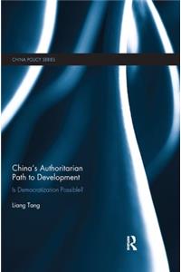 China's Authoritarian Path to Development