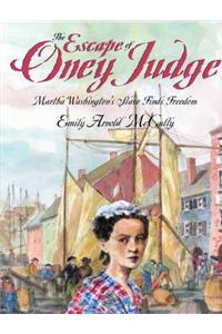 The Escape of Oney Judge: Martha Washington's Slave Finds Freedom