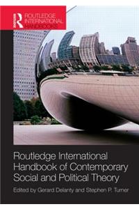 Routledge International Handbook of Contemporary Social and Political Theory