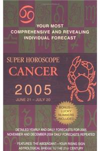 Cancer (Super Horoscopes 2005)