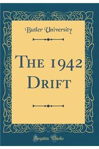 The 1942 Drift (Classic Reprint)