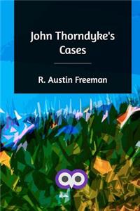 John Thorndyke's Cases