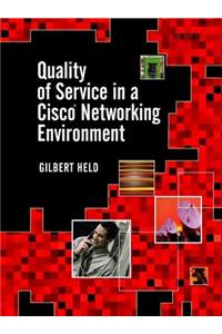 Quality of Service in a Cisco Networking Environment