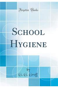 School Hygiene (Classic Reprint)