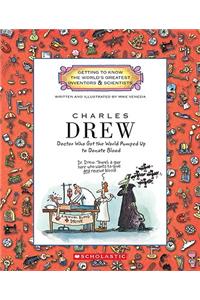Charles Drew: Doctor Who Got the World Pumped Up to Donate Blood
