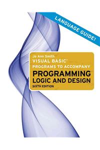 Visual Basic Programs to Accompany Programming Logic and Design