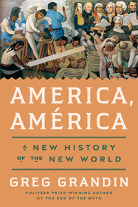 America, America: A New History of the New World