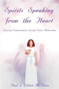 Spirits Speaking from the Heart: Inspiring Communications Through Trance Mediumship