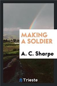 Making a Soldier