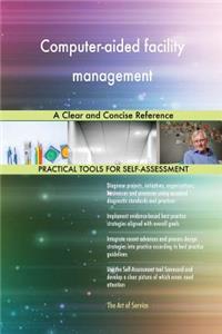Computer-aided facility management A Clear and Concise Reference