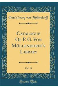 Catalogue of P. G. Von Mï¿½llendorff's Library, Vol. 19 (Classic Reprint)