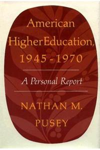 American Higher Education 1945-1970