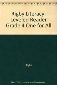 Rigby Literacy: Leveled Reader Grade 4 One for All