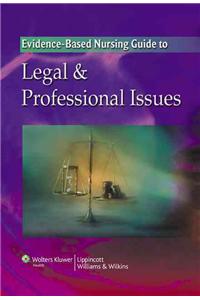 Evidence-based Nursing Guide to Legal and Professional Issues