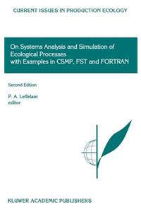 On Systems Analysis and Simulation of Ecological Processes with Examples in Csmp, Fst and FORTRAN