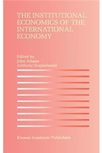 The Institutional Economics of the International Economy