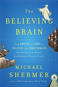 The Believing Brain