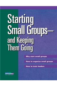Starting Small Groups and Keeping Them Going