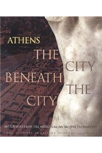 Athens the City Beneath the City