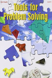 Steck-Vaughn Tools for Problem Solving: Student Workbook (Level A)