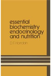 Essential Biochemistry, Endocrinology and Nutrition