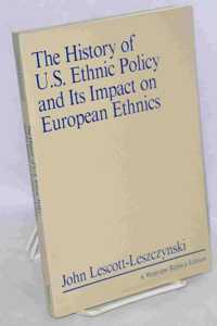 The History of U.S. Ethnic Policy and Its Impact on European Ethnics