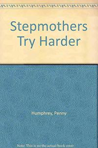 STEPMOTHERS TRY HARDER
