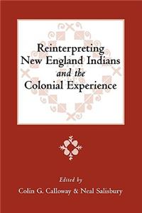 Reinterpreting New England Indians and the Colonial Experience