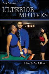 Ulterior Motives