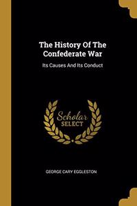 The History Of The Confederate War