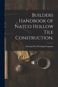 Builders Handbook of Natco Hollow Tile Construction.