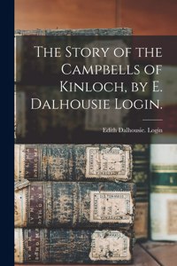 Story of the Campbells of Kinloch, by E. Dalhousie Login.