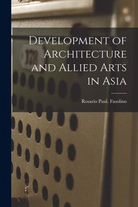 Development of Architecture and Allied Arts in Asia