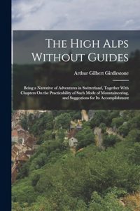 High Alps Without Guides