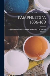 Pamphlets V, 1836-189
