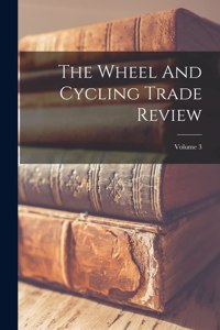 Wheel And Cycling Trade Review; Volume 3