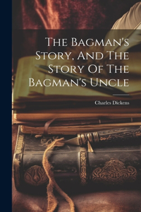 Bagman's Story, And The Story Of The Bagman's Uncle