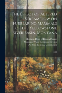 Effect of Altered Streamflow on Furbearing Mammals of the Yellowstone River Basin, Montana