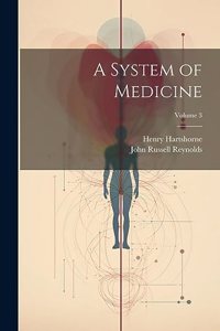 A System of Medicine; Volume 3