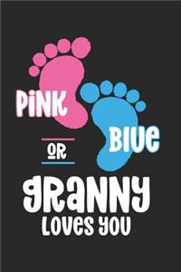 Pink Or Blue Granny Loves you