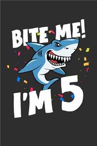 Bite Me! I'm 5
