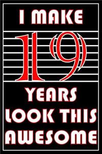 I Make 19 Years Look This Awesome