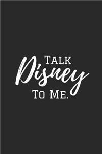 Talk Disney To Me
