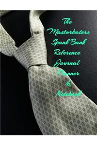The Masturbater�s Spank Bank Reference Journal Planner & Notebook