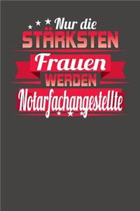 Nur die stärksten Frauen werden Notarfachangestellte