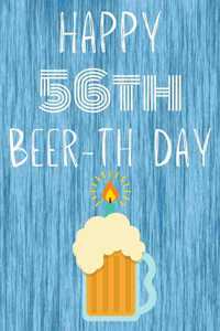 Happy 56th Beer-th Day