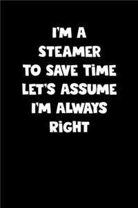 Steamer Notebook - Steamer Diary - Steamer Journal - Funny Gift for Steamer