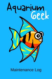 Aquarium Geek Maintenance Log